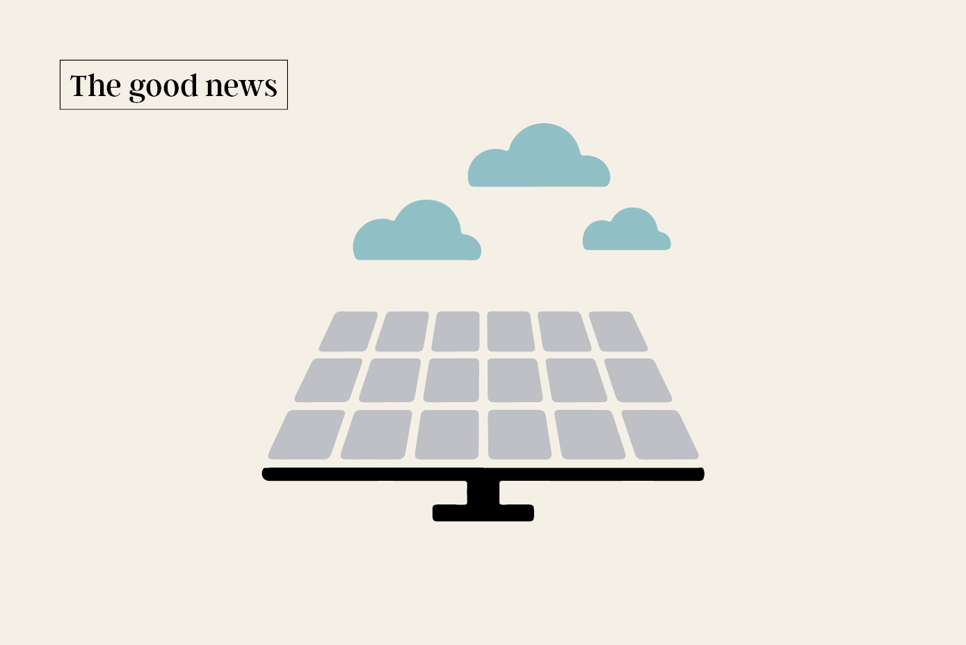 Solar energy even on cloudy days.